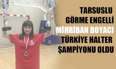 TARSUSLU MİHRİBAN BOYACI, TÜRKİYE HALTER ŞAMPİYONU