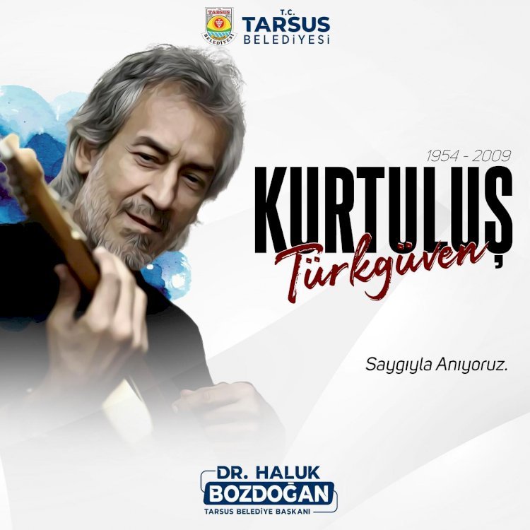 BOZDOĞAN , ''TARSUSLU MERHUM SANATÇI KURTULUŞ TÜRKGÜVEN 'I UNUTMADIK''